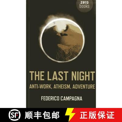 【3-4周达】Last Night, The – Anti–Work, Atheism, Adventure: Anti-work, Atheism, Adventure [9781782791959]