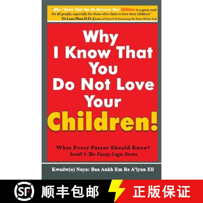 【3-4周达】Why I Know That You Do Not Love Your Children!: What Every Parent Should Know? [9781916172593]