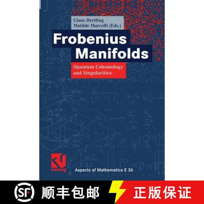 【3-4周达】Frobenius Manifolds: Quantum Cohomology and Singularities [9783322802385]