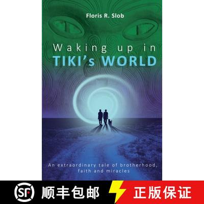 预订 Waking up in TIKI's WORLD: An extraordinary tale of brotherhood, faith and miracles (Personal Gr... [9782839925792]