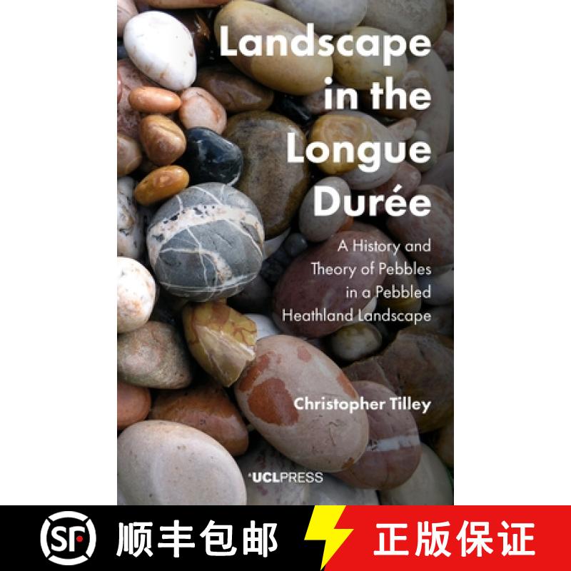 预订 Landscape in the Longue Durée : A History and Theory of Pebbles in a Pebbled Heathland Landscape [9781787350823]