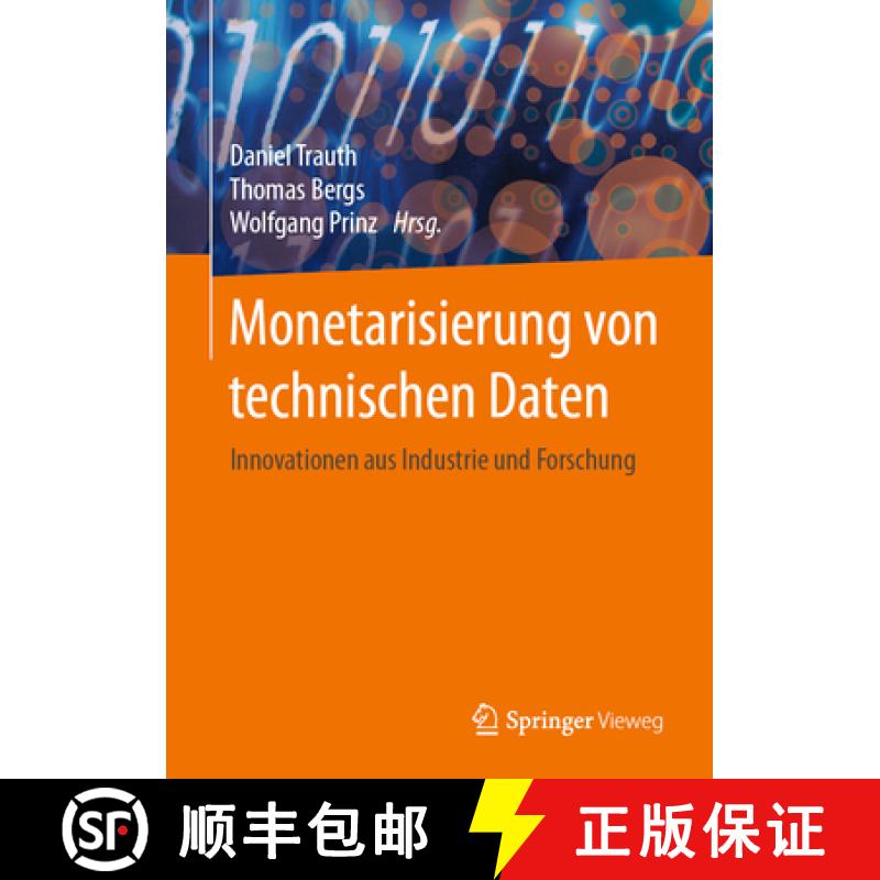 【3-4周达】Monetarisierung Von Technischen Daten: Innovationen Aus Industrie Und Forschung [9783662629147]