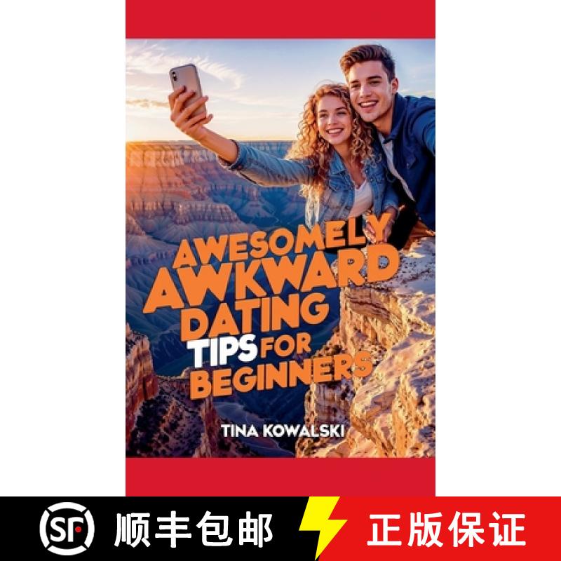 【2-3周达】Awesomely Awkward Dating Tips For Beginners [9798230354222]