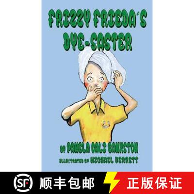 预订 Frizzy Frieda's Dye-Saster: Second Book in the Frizzy Frieda Series [9781942922377]