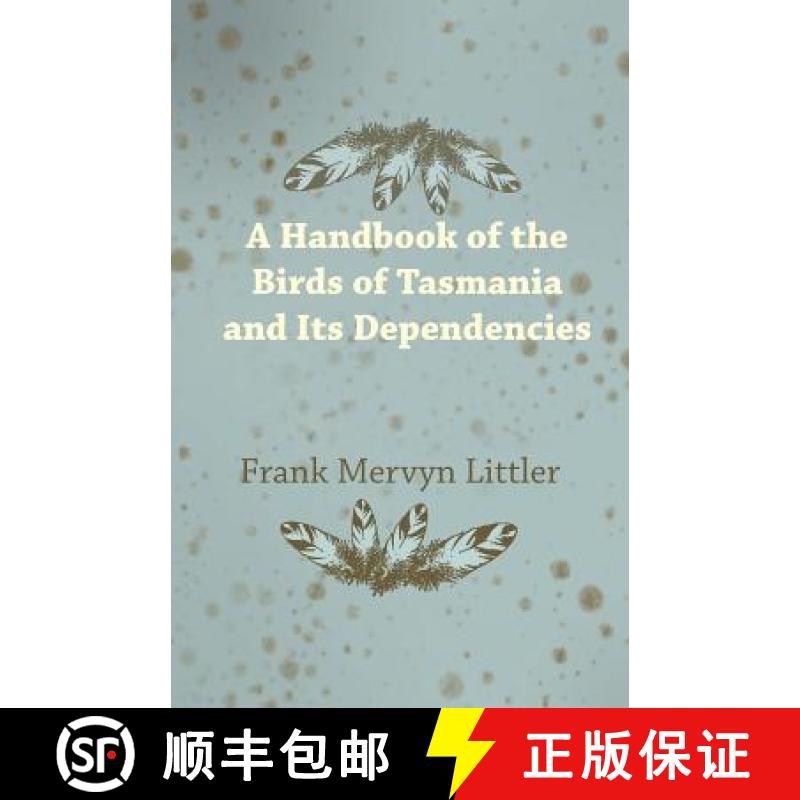 【3-4周达】A Handbook of the Birds of Tasmania and Its Dependencies [9781473324350]