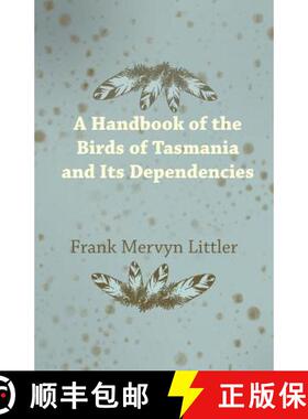 【3-4周达】A Handbook of the Birds of Tasmania and Its Dependencies [9781473324350]