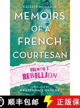 预订 Memoirs of a French Courtesan: Volume 1: Rebellion [9781732060371]