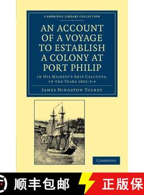 【3-4周达】Account of a Voyage to Establish a Colony at Port Philip in Bass's Strait, on the South Co... [9781108039031]