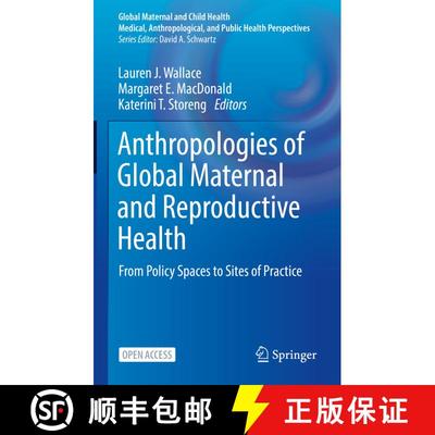 【3-4周达】Anthropologies of Global Maternal and Reproductive Health : From Policy Spaces to Sites of... [9783030845131]