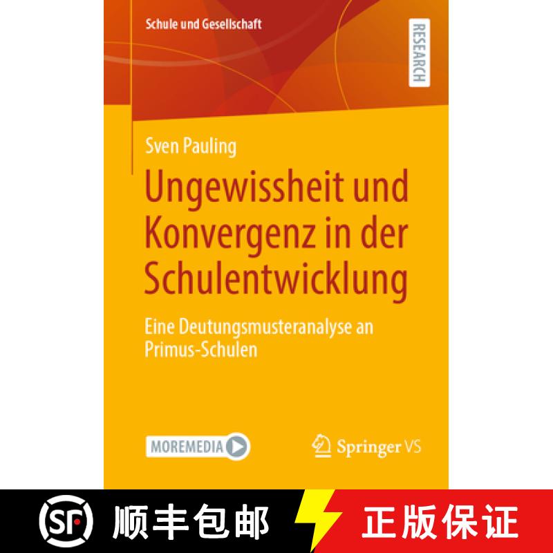 【3-4周达】Ungewissheit und Konvergenz in der Schulentwicklung : Eine Deutungsmusteranalyse an Primus... [9783658436032]