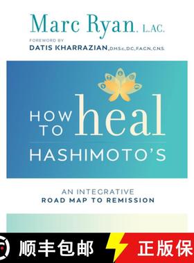 预订 How to Heal Hashimoto's: An Integrative Road Map to Remission [9781401953607]