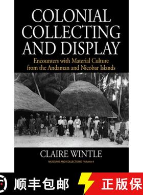 【3-4周达】Colonial Collecting and Display: Encounters with Material Culture from the Andaman and Nic... [9780857459411]