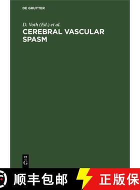 【3-4周达】Cerebral vascular spasm : A new diagnostic and neurosurgical approach, based on advances i... [9783110100297]