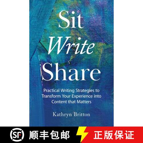 【3-4周达】Sit Write Share: Practical Writing Strategies to Transform Your Experience into Content th... [9798985824605]