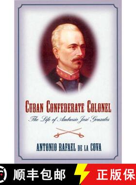 预订 Cuban Confederate Colonel: The Life of Ambrosio Josã(c) Gonzales [9781570038440]