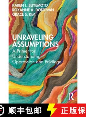 【3-4周达】Unraveling Assumptions: A Primer for Understanding Oppression and Privilege [9780367181215]
