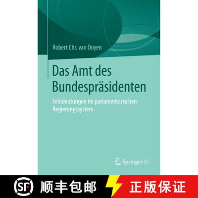 【3-4周达】Das Amt des Bundespräsidenten : Fehldeutungen im parlamentarischen Regierungssystem [9783658099244]