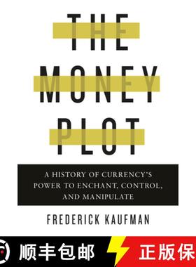 【3-4周达】The Money Plot: A History of Currency's Power to Enchant, Control, and Manipulate [9781590517185]