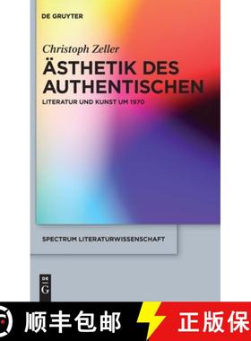 【3-4周达】AEsthetik des Authentischen: Literatur und Kunst um 1970 [9783110227208]