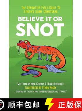 【3-4周达】Believe It or Snot : The Definitive Field Guide to Earth's Slimy Creatures [9781529403404]