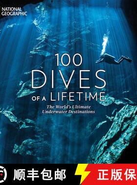 现货 生命中的100次潜水 100 Dives of a Lifetime: The World's Ultimate Underwater Destinations [9781426220074]