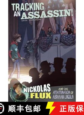 预订 Tracking an Assassin!: Nickolas Flux and the Assassination of Abraham Lincoln [9781491402573]
