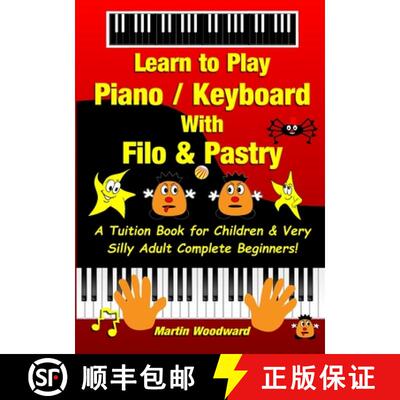 【3-4周达】Learn to Play Piano / Keyboard With Filo & Pastry: A Tuition Book for Children & Very Sill... [9781716236143]