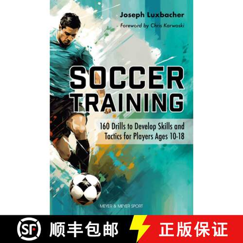 【3-4周达】Soccer Training: 160 Drills to Develop Skills and Tactics for Players Ages 10-18 [9781782552727]