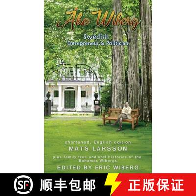 【3-4周达】Ake Wiberg: Swedish Entrepreneur & Politician [9780999437827]