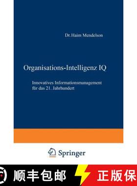 【3-4周达】Organisations-Intelligenz IQ: Innovatives Informationsmanagement Für Das 21. Jahrhundert [9783322823458]