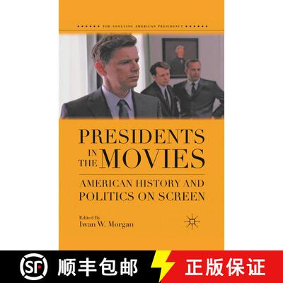 【3-4周达】Presidents in the Movies : American History and Politics on Screen (1st ed. 2011) (1st ed.... [9781349295050]