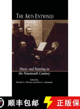 【3-4周达】精装 The Arts Entwined : Music and Painting in the Nineteenth Century [9780815331568]