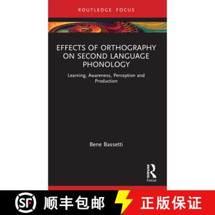 预订 Effects of Orthography on Second Language Phonology: Learning, Awareness, Perception and Production [9781032596105]