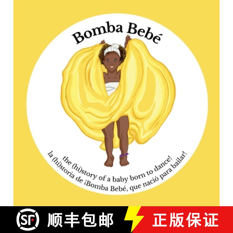 【3-4周达】Bomba Bebé: the (hi)story of a baby born to dance! [9798218442675]
