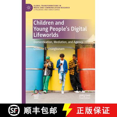 【3-4周达】Children and Young People's Digital Lifeworlds : Domestication, Mediation, and Agency [9783031513022]