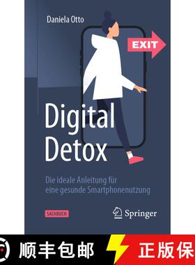【3-4周达】Digital Detox : Die ideale Anleitung für eine gesunde Smartphonenutzung (2., akt. u. erw.... [9783662643242]