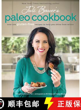 【3-4周达】Juli Bauer's Paleo Cookbook: Over 100 Gluten-Free Recipes to Help You Shine from Within [9781628600773]