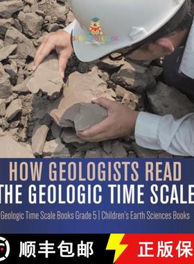 【3-4周达】How Geologists Read the Geologic Time Scale | Geologic Time Scale Books Grade 5 | Children... [9781541960282]