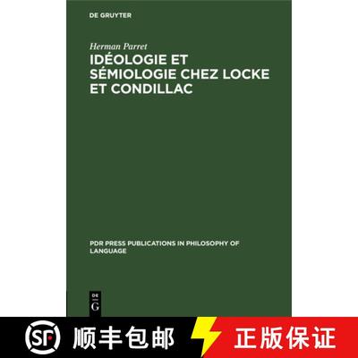 【3-4周达】Idéologie Et Sémiologie Chez Locke Et Condillac: La Question de l'Autonomie Du Langage D... [9783112330173]