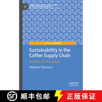 【3-4周达】Sustainability in the Coffee Supply Chain: Trade-Offs, Tensions and Unintended Consequences [9783031725012]