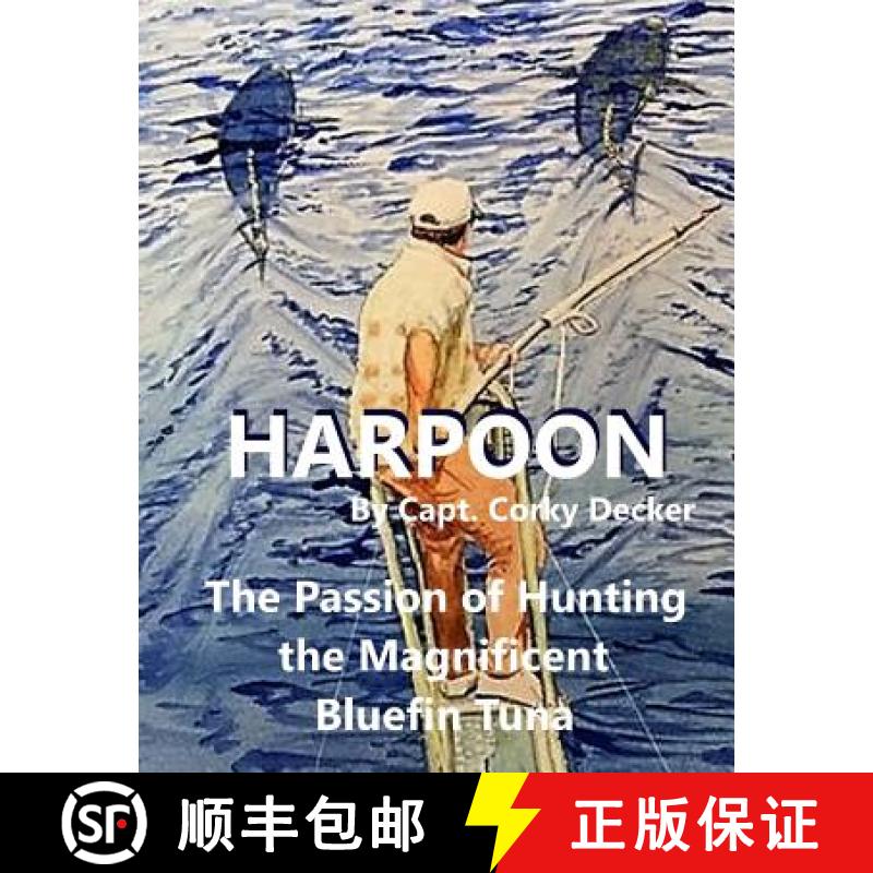 预订 Harpoon: The Passion of Hunting the Magnificent Bluefin Tuna [9780692956083]