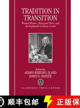 【3-4周达】Tradition in Transition: Women Writers, Marginal Texts, and the Eighteenth-Century Canon [9780198182887]