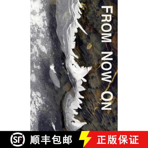 【3-4周达】From Now On: Easing and Transforming Lives Interrupted by Illness or Injury: an Introducti... [9780982083642]