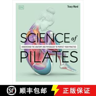 【3-4周达】Science of Pilates: Understand the Anatomy and Physiology to Perfect Your Practice [9780744064230]