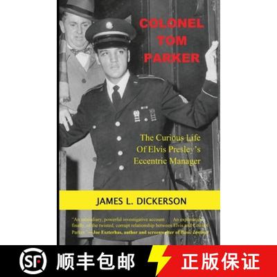 【3-4周达】Colonel Tom Parker: The Curious Life of Elvis Presley's Eccentric Manager [9781941644997]