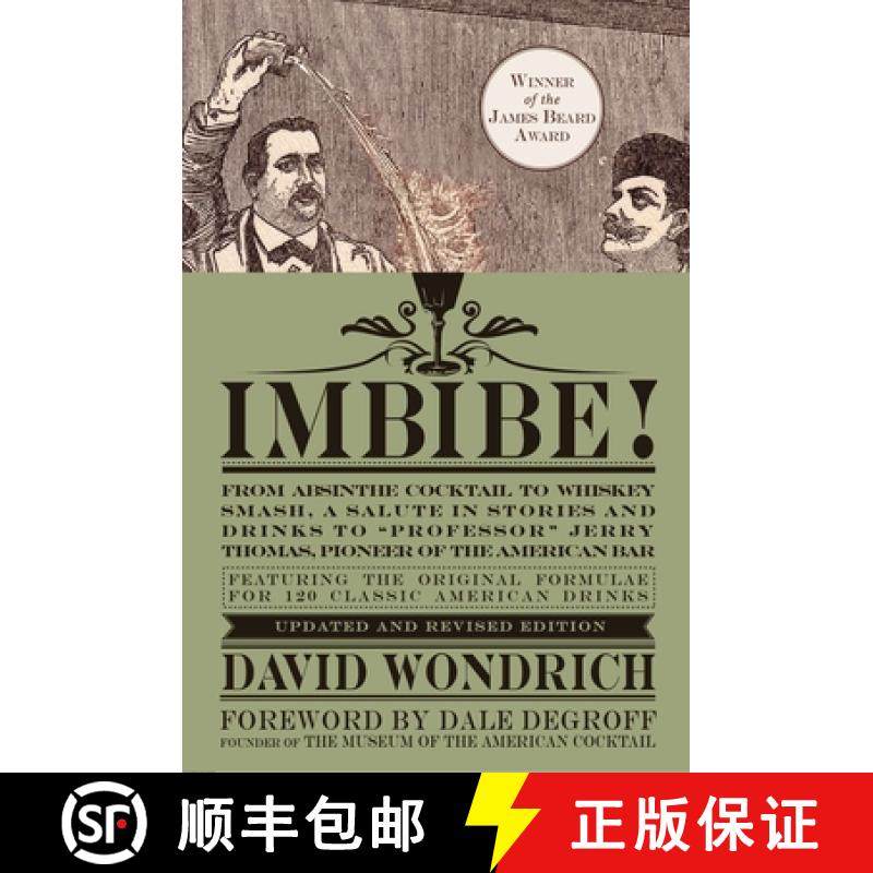 【3-4周达】Imbibe! Updated and Revised Edition: From Absinthe Cocktail to Whiskey Smash, a Salute in ... [9780399172618]