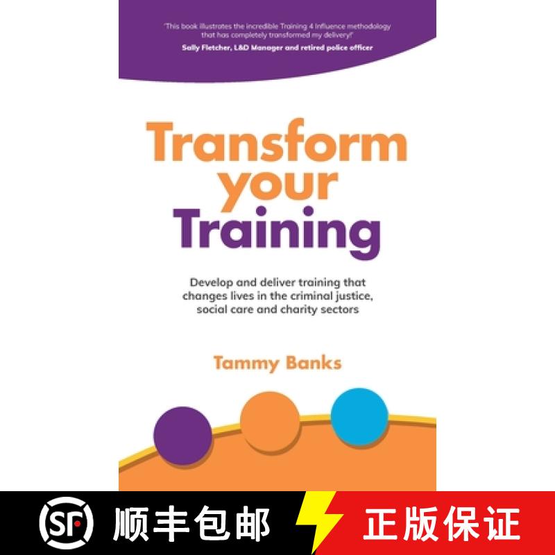 【2-3周达】Transform Your Training: Develop and Deliver Training That Changes Lives in the Criminal J... [9781781334805]