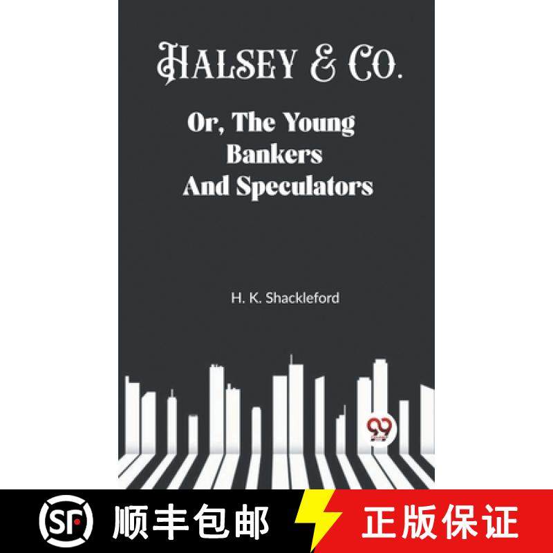 【3-4周达】Halsey & Co.Or, The Young Bankers And Speculators (Edition2023) [9789362208248]