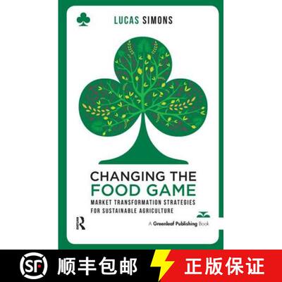 【3-4周达】Changing the Food Game: Market Transformation Strategies for Sustainable Agriculture [9781783532315]
