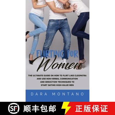 【3-4周达】Flirting for Women: The Ultimate Guide on How to Flirt Like Cleopatra and Use Non-Verbal C... [9781952559624]